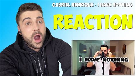 FIRST TIME REACTION To Gabriel Henrique I Have Nothing Whitney