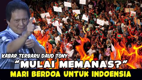 KABAR TERBARU DAUD TONY MULAI MEMANAS Daudtony YouTube