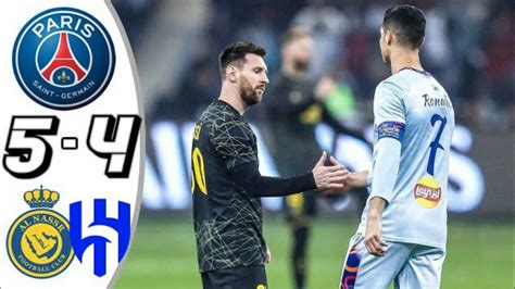 PARİS PSG VS AL NASR SCORE 5 4 CRİSTİANO RONALDO FİRST GOLE YouTube