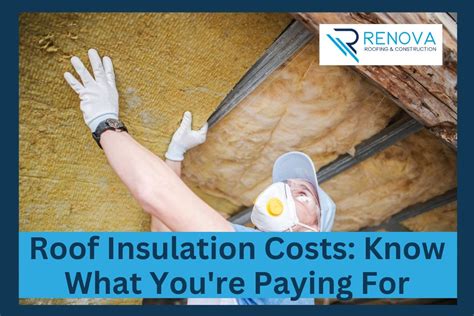 A Breakdown Of Roof Insulation Costs Know What You Ll Pay For