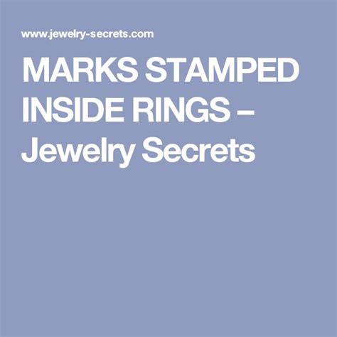 Marks Stamped Inside Rings Jewelry Secrets Jewelry Rings Rings Stamp