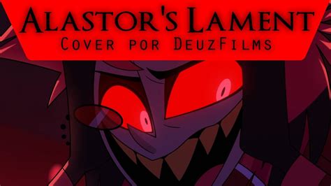 Finale Alastor S Lament Hazbin Hotel Cover En Espa Ol Deuzfilms