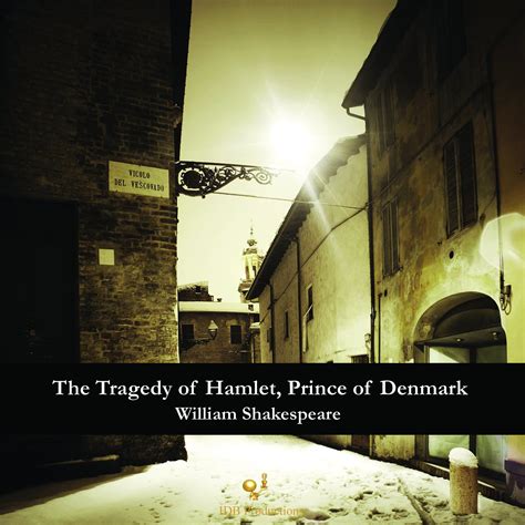 The Tragedy Of Hamlet Prince Of Denmark By William Shakespeare Goodreads