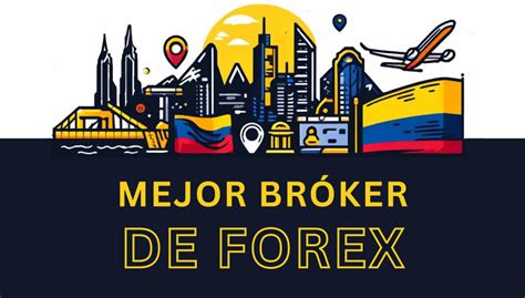 10 Mejores Brokers De Forex En Colombia Para 2024