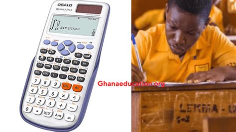 Allow Bece Candidates To Use Calculator And Tables Ghana Education News