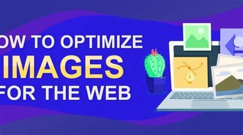 There Are Several Ways To Optimize An Image For The Web Without Losing