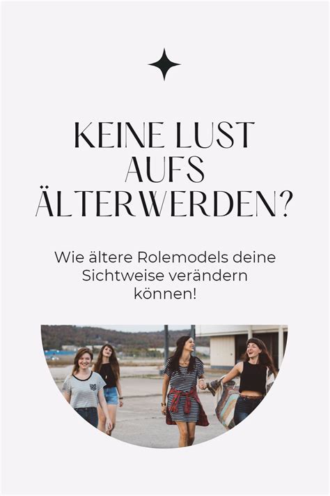 Vorbilder Warum ältere Rolemodels für mich so wichtig sind für