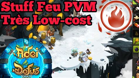 Meilleur Stuff Feu Pvm Lowcost Dofus Touch Youtube