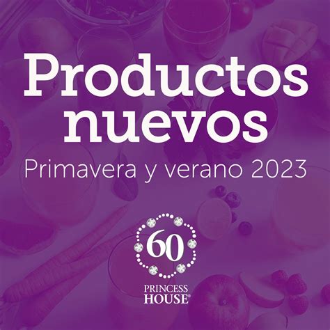 Productos Nuevos De Primavera Y Verano De Princess House Per Odo