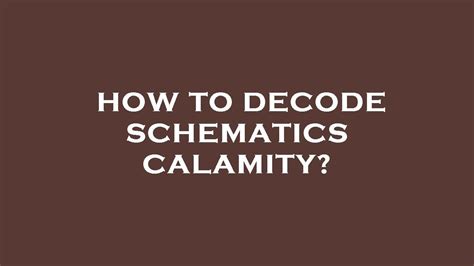 How To Decode Schematics Calamity YouTube