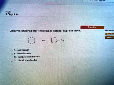 SOLVED Classify The Following Pair Of Compounds Select The Single