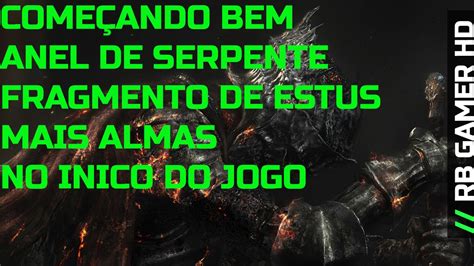 Dark Souls Iii Dicas Come Ando Bem Fragmento De Estus E Anel Da