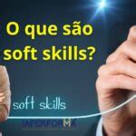 Desvendando As Soft Skills A Import Ncia Das Compet Ncias