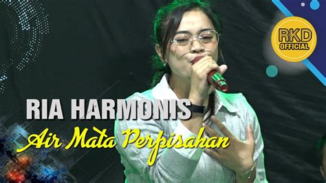 Air Mata Perpisahan Ria Harmonis Live Musik Rkd Official Youtube