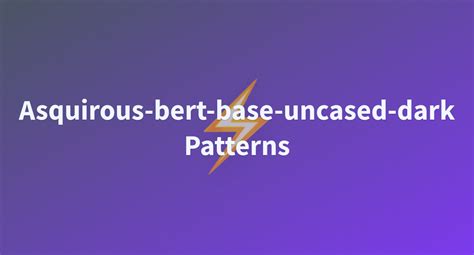 Asquirous Bert Base Uncased Dark Patterns A Hugging Face Space By