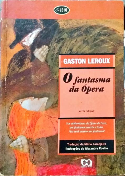 O Fantasma da ópera Gaston Leroux 3ª Edição Higino Cultural