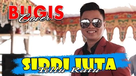 Lagu Bugis Siddi Juta Tellu Ratu Yuki Vii Cover Lagu Bugis Cover