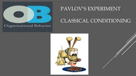 Classical Conditioning by Ivan Pavlov.