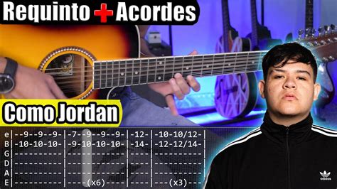 Como Jordan Junior H Tutorial Guitarra Requinto Acordes TABS