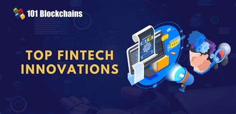 Top 10 Fintech Innovations You Must Know - 101 Blockchains