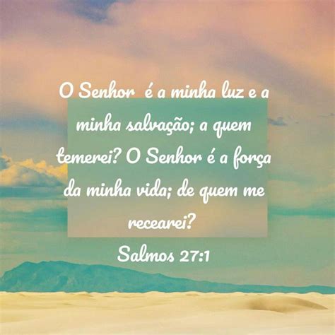 O Senhor A Minha Luz E A Minha Salva O A Quem Temerei O Senhor A