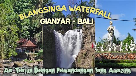 Blangsinga Waterfall Gianyar Bali Youtube