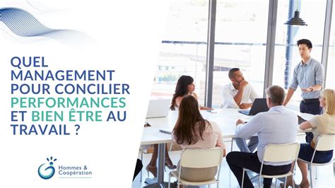 Quel Management pour Concilier Performances et Bien être au Travail