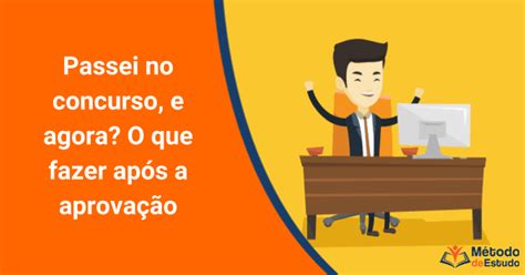 Passei no concurso e agora O que fazer após a aprovação