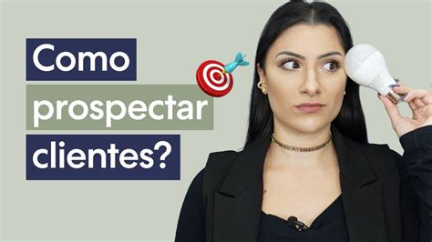 Prospec O De Clientes O Que Como Fazer E Dicas