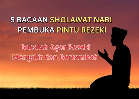 Bacaan Sholawat Nabi Pembuka Pintu Rezeki Bacalah Agar Rezeki