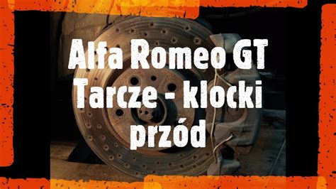 Alfa Romeo GT Wymiana tarcze klocki przód YouTube