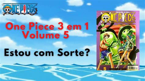 ONE PIECE 3 EM 1 VOLUME 5 MOSTRANDO MINHA EDIÇÃO YouTube