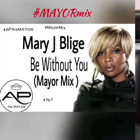 Mary J Blige Be Without You Mayor Mix Youtube