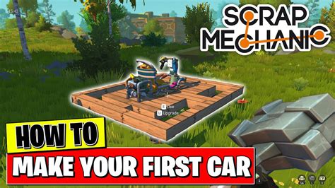 Scrap Mechanic How To Build Your First Car Youtube