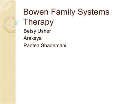 PPT - BOWEN FAMILY SYSTEMS THERAPY PowerPoint Presentation, free ...