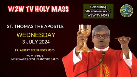 WEDNESDAY HOLY MASS ST THOMAS THE APOSTLE 3 JULY 2024 By Fr Albert