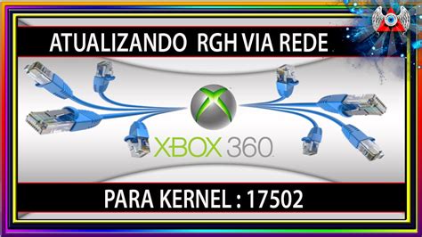 360 Atualizando RGH Via REDE Para Kernel 17502 YouTube