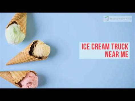 Ice Cream Truck Near Me – Tracking System Direct