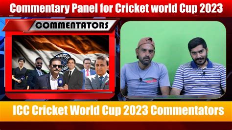 Commentary Panel For The Odi World Cup Cricket World Cup