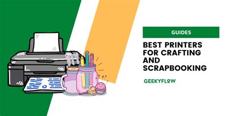 7 Best Printers For Crafting And Scrapbooking Geekyflow