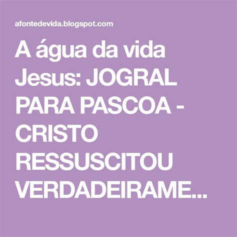 A Gua Da Vida Jesus Jogral Para Pascoa Cristo Ressuscitou