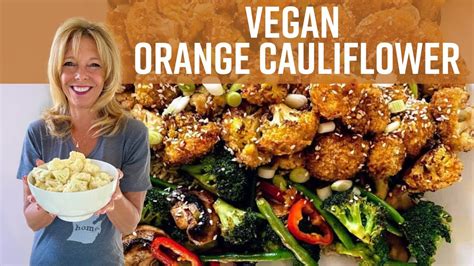 Vegan Orange Cauliflower Kathy S Vegan Kitchen Youtube