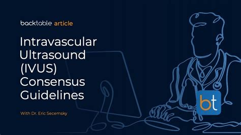 Intravascular Ultrasound IVUS Consensus Guidelines