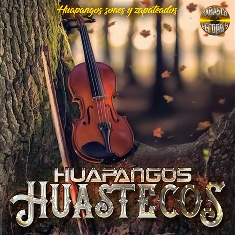 Huapangos Sones Y Zapateados Lbum De Huapangos Huastecos En Apple Music