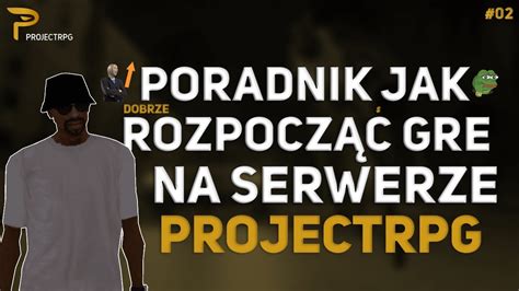 Poradnik Jak Dobrze Rozpocz Gr Na Serwerze Projectrpg Youtube