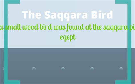 THE SAQQARA BIRD by logan langsrth on Prezi