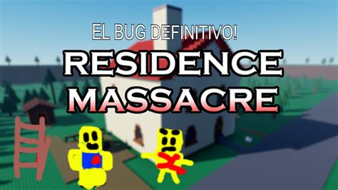 Asi Es Como Se Hace El Bug De RESIDENCE MASSACRE YouTube