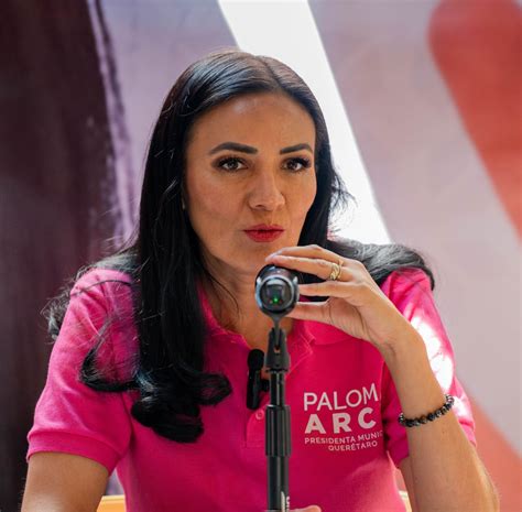 Paloma Arce Candidata A La Presidencia Municipal De Quer Taro Propone