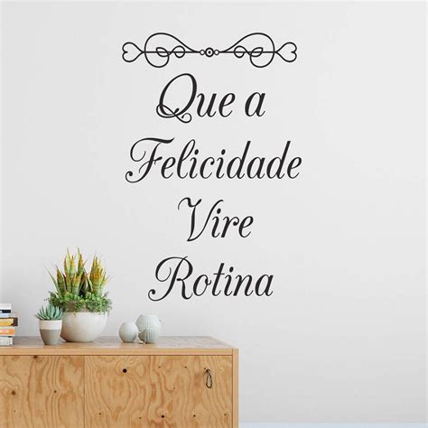 Adesivo De Parede Frase Que A Felicidade Vire Rotina Fran Adesivos De