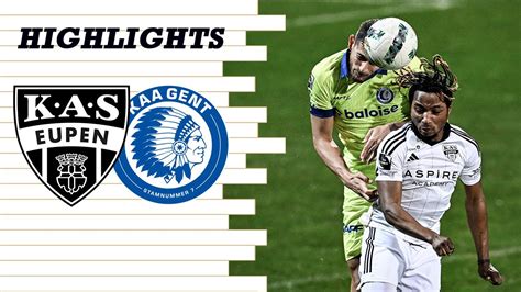 Highlights Matchday 26 KAS Eupen Vs KAA Gent YouTube